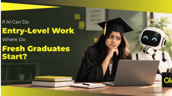 If AI Can Do Entry-Level Work, Where Do Fresh Graduates Start?
